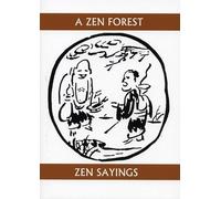 Zen Forest: Sayings of the Masters (Companions for the Journey): Zen Sayings