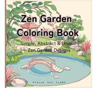 Zen Garden Coloring Book : Simple, Abstract & Unique Designs. Filled with 33 different designs to color in your own unique style, vision and imagination…Finding your own “Zen”