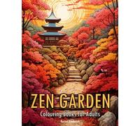Zen Garden: Colouring Books for Adults with Peaceful Gardens, Serene Scenes, and Relaxing Landscapes