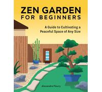 Zen Garden for Beginners: A Guide to Cultivating a Peaceful Space of Any Size