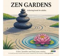 Zen Gardens: Adult Coloring Book: Stress Relief, Mindfulness & Relaxation with Beautiful Japanese Landscapes and Intricate Designs.