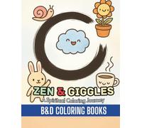 Zen & Giggles: A Cute Paradoxical Coloring Book: Where Zen meets giggles - a creative path to presence, perspective, and peace. (Coloring Book Series)