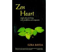 Zen Heart: Simple Advice for Living with Mindfulness and Compassion