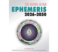 Zen Human Design Ephemeris 2026-50: 2