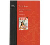 Zen in Brazil: The Quest for Cosmopolitan Modernity (Topics in Contemporary Buddhism): 12