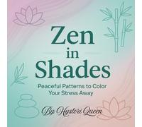 Zen in Shades: Peaceful Patterns to Color Your Stress Away