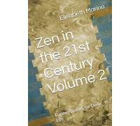 Zen in the 21st Century Volume 2: Further Stories for Daily Life