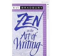 Zen in the Art of Writing: Essays on Creativity, Expanded