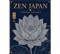 ZEN JAPAN: A Mindfulness Coloring Book for Adults: 50 Intricate Japanese Designs for Stress Relief and Relaxation