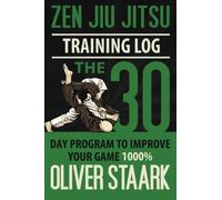 Zen jiu Jitsu : Official Training Log: The Perfect Brazilian Jiu-Jitsu Gift For BJJ Students. Planner-Style Notebook to Log Techniques, Goals, Rolling, Performance, and Improvements.