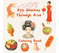 Zen Journey Through Asia: Inspired by Asian Beauty and Tradition
