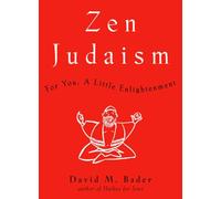 Zen Judaism: For You, A Little Enlightenment