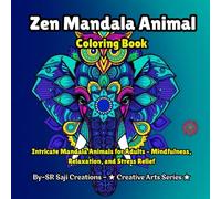 Zen Mandala Animal Coloring Book: Intricate Mandala Animals for Adults - Mindfulness, Relaxation, and Stress Relief