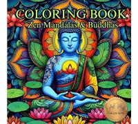 Zen Mandalas & Buddhas: Coloring Book for Adults (50 Unique Intricate Images Coloring Book)
