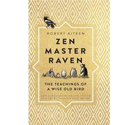 Zen Master Raven: The Teachings of a Wise Old Bird