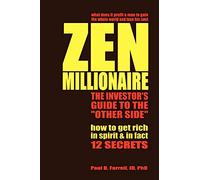 Zen Millionaire: The Investor's Guide to the Other Side