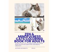 Zen & Mindfulness Cats Coloring Book for Adults: 60 Bold & Easy Cat Coloring Pages for Stress Relief, Relaxation, Meditation, and Mindful Creativity (Cats Coloring Journey Series)