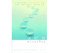Zen Miracles: Finding Peace in an Insane World