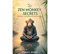Zen Monkey Secrets: 28 Stories to Free the Mind and Find Inner Peace