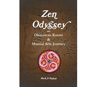 Zen Odyssey, An Okinawan Karate & Martial Arts Journey