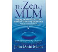 Zen of MLM, 2nd Edition: Legacy, Leadership and the Network Marketing Experience