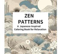 Zen Patterns: A Japanese-Inspired Coloring Book for Relaxation