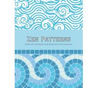 ZEN PATTERNS Intricate Artwork for Meditative Relaxation: Adult Coloring Book