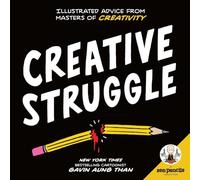 Zen Pencils--Creative Struggle: Illustrated Advice from Masters of Creativity