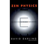 Zen Physics: The Science of Death, the Logic of Reincarnation by Darling, David J. (1996) Paperback