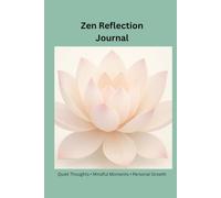 Zen Reflection Journal: Quiet thoughts, Mindful moments, Personal growth