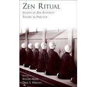 Zen Ritual: Studies of Zen Buddhist Theory in Practice by Dale S. Wright, ...