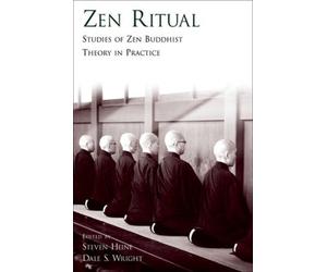 Zen Ritual: Studies of Zen Buddhist Theory in Practice by Steven Heine (English)