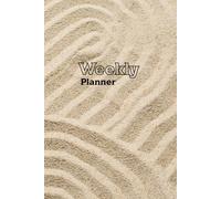 Zen Sand Circles Weekly Planner: Minimalist Undated Organizer for Mindful Living: Calm Your Mind & Plan Your Week | 120 Pages | 6x9 inches | To-Do Lists & Notes Included