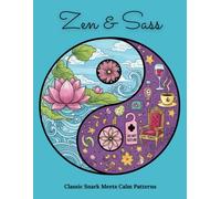 Zen & Sass: Classic Snark Meets Calm Patterns: Stress Relief with a Side of Sass