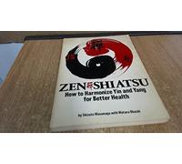 Zen Shiatsu: How to Harmonize Yin and Yang for Better Health