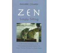 Zen, Simply Sitting: A Zen Monk's Commentary on the Fukanzazengi by Master Dogen