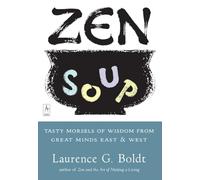 Zen Soup: Tasty Morsels of Wisdom from Great Minds East & West (Compass)