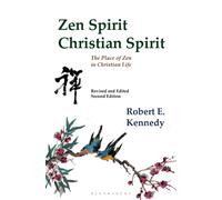 Zen Spirit, Christian Spirit : Revised and Updated Second Edition