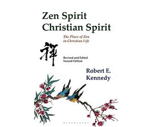 Zen Spirit, Christian Spirit: Revised and Updated Second Edition