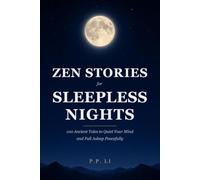 Zen Stories for Sleepless Nights: 100 Ancient Tales to Quiet Your Mind and Fall Asleep Peacefully: 5 (Eastern Wisdom for Modern Life)