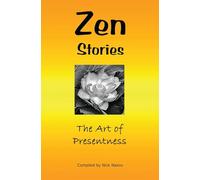 Zen Stories: The Art Of Presentness