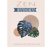 Zen Sudoku: Calming Sudoku Puzzle Book for Adults: 50+ Easy to Medium Puzzles with Zen Mantras for Stress Relief and Mental Wellness | Large 8x10 Format