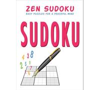Zen Sudoku: Easy Puzzles for a Peaceful Mind