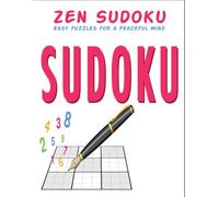 Zen Sudoku: Easy Puzzles for a Peaceful Mind