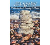Zen Sudoku Puzzle Book: 60 Relaxing and Calm Puzzles for Teens, Adults and Seniors | Easy to medium levels | 6x9 in