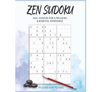Zen Sudoku Puzzle Book for Adults: 500+ Easy to Hard Brain Games for Relaxation, Mindfulness & Focus: A Mindful Sudoku Book for Adults & Seniors | ... While Boosting Memory, Focus & Mental Clarity