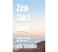 Zen Surf Dog: Tales of Surfing and the Sea