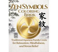 ZEN SYMBOLS Coloring Book: Japanese Zen Symbols for Stress Relief, Mindfulness, and Inner Peace