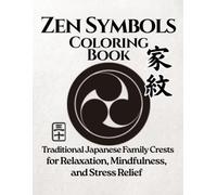 ZEN SYMBOLS Coloring Book: Japanese Zen Symbols for Stress Relief, Mindfulness, and Inner Peace