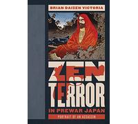 Zen Terror in Prewar Japan: Portrait of an Assassin (Asian Voices)